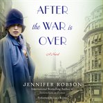 After the war is over : a novel cover image
