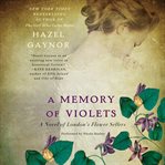 A memory of violets: a novel of London's flower sellers cover image