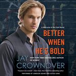 Better when he's bold: a welcome to the point novel cover image