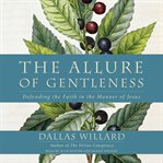 The allure of gentleness : defending the faith in the manner of Jesus cover image