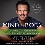 Mind your body : 4 weeks to a leaner, healthier life : 10 core concepts for an optimally balanced you cover image