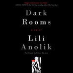 Dark rooms : a novel cover image