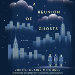 A reunion of ghosts : a novel cover image