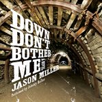 Down don't bother me : a novel cover image
