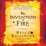 The invention of fire : a novel cover image