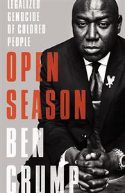 Open season. Legalized Genocide of Colored People cover image
