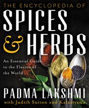 The encyclopedia of spices and herbs : an essential guide to the flavors of the world cover image