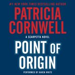 Point of origin : a Scarpetta novel cover image