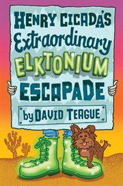Henry Cicada's extraordinary Elktonium escapade cover image