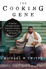 The cooking gene : a journey through African-American culinary history in the Old South cover image