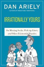 Irrationally yours : on missing socks, pick-up lines and other existential puzzles cover image