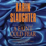 A faint cold fear : a Grant County thriller cover image
