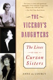 The viceroy's daughters : the lives of the Curzon sisters cover image
