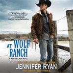 At wolf ranch : a Montana Men novel cover image