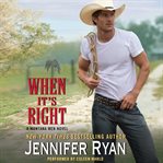 When it's right : a Montana men novel cover image