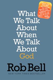 What We Talk About When We Talk About God cover image