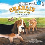 Charlie the ranch dog: stuck in the mud cover image