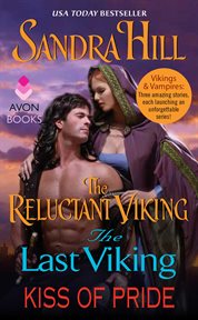 Vikings and vampires : the reluctant viking, the last viking, and kiss of pride cover image