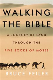Walking the Bible : a journey by land through the five books of Moses cover image