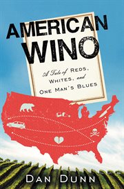 American wino : a tale of reds, whites, and one man's blues cover image