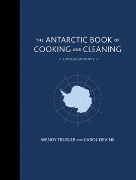 Cover image for The Antarctic Book of Cooking and Cleaning