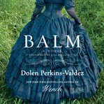 Balm : a novel cover image