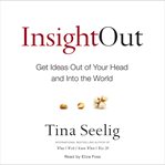 Insight out: get ideas out of your head and into the world cover image