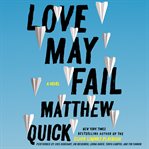 Love may fail : a novel cover image