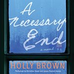 A necessary end : a novel cover image