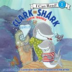 Clark the Shark tooth trouble cover image