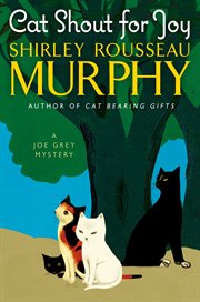 Cat shout for joy : a Joe Grey mystery cover image