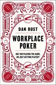 Workplace poker : are you playing the game, or just getting played? cover image