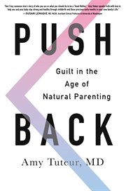 Push Back! : How to Take a Stand Against Groupthink, Bullies, Agitators, and Professional Manipulators cover image