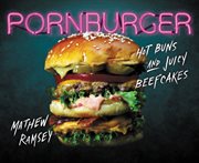 Pornburger : hot buns and juicy beefcakes cover image