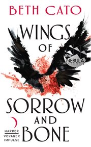 Wings of sorrow and bone : a Clockwork Dagger novella cover image