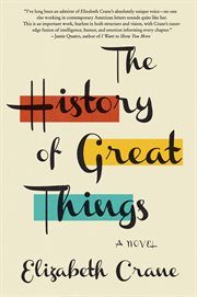 The history of great things : a novel cover image