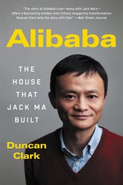 Alibaba : the house that Jack Ma built cover image