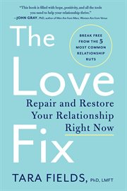 The love fix : repair and restore your relationship right now cover image