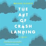 The art of crash landing : a novel cover image