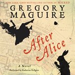 After Alice: a novel cover image