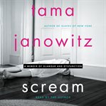 Scream : a memoir of glamour and dysfunction cover image