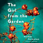 The girl from the garden : a novel cover image