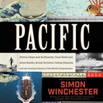 Pacific: silicon chips and surfboards, coral reefs and atom bombs, brutal dictators, fading empires, and the coming collision of the world's superpowers cover image