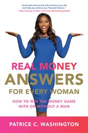 Real money answers for every woman : how to win the money game with or without a man cover image
