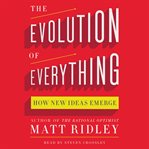 The evolution of everything : how new ideas emerge cover image