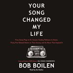 Your song changed my life : from Jimmy Page to St. Vincent, Smokey Robinson to Hozier, thirty-five beloved artists on their journey and the music that inspired it cover image