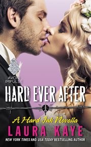 Hard ever after : a hard ink novella cover image
