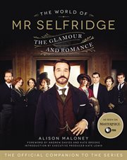 The world of Mr Selfridge : the glamour and romance cover image