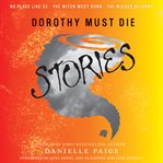 Dorothy must die : stories cover image
