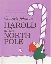 Harold at the North Pole : a Christmas journey with the purple crayon cover image